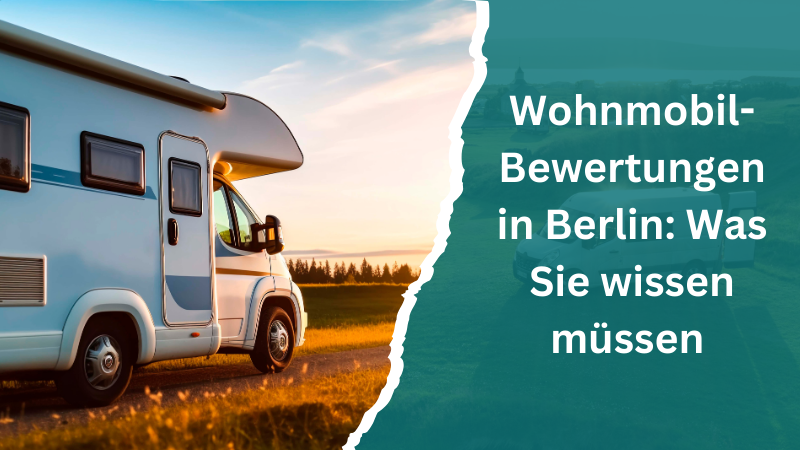 Wohnmobil Bewertungen in Berlin