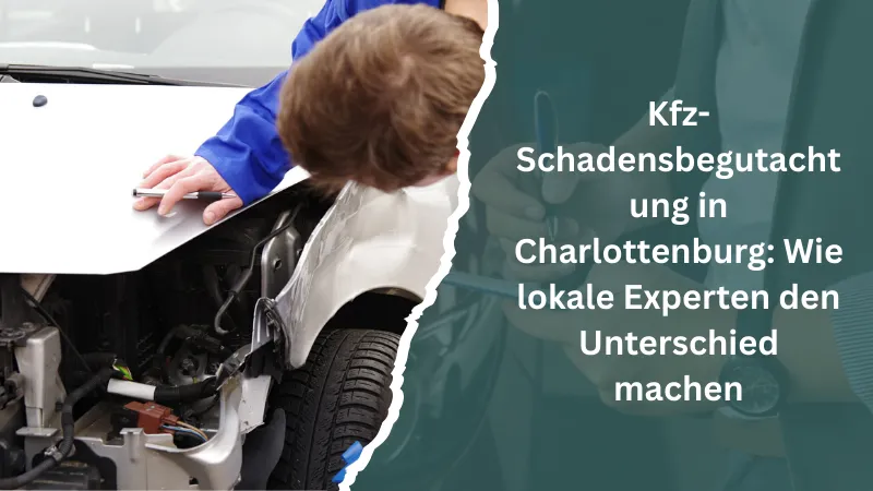 Kfz-Schadensbegutachtung in CharlottenburN