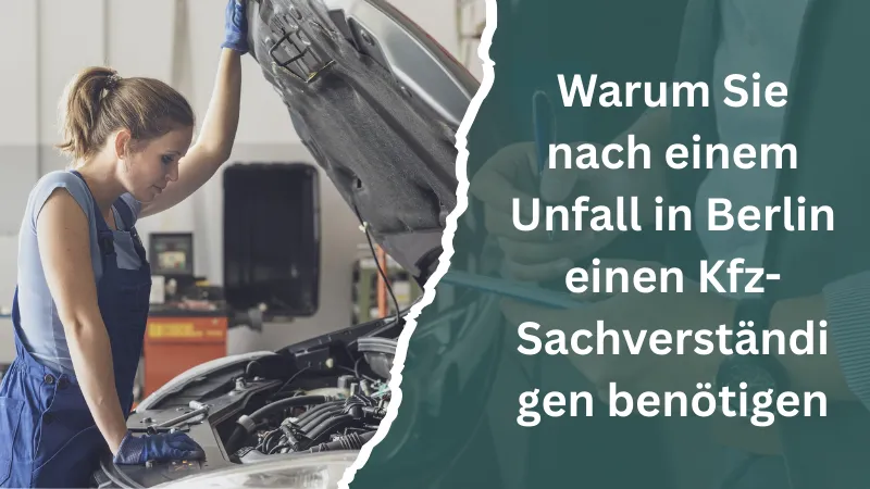 Warum Sie nach einem Unfall in Berlin einen Kfz-Sachverständigen benötigen