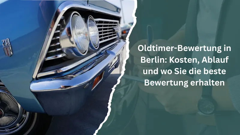 Oldtimer-Bewertung in Berlin
