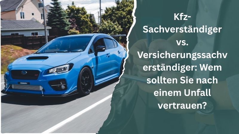 Kfz-Sachverständiger vs. Versicherungssachverständiger: Wem sollten Sie nach einem Unfall vertrauen?