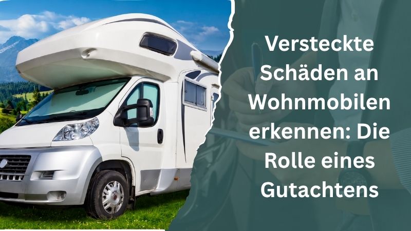 Versteckte Schäden an Wohnmobilen erkennen