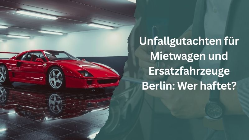 Unfallgutachten Mietwagen Berlin
